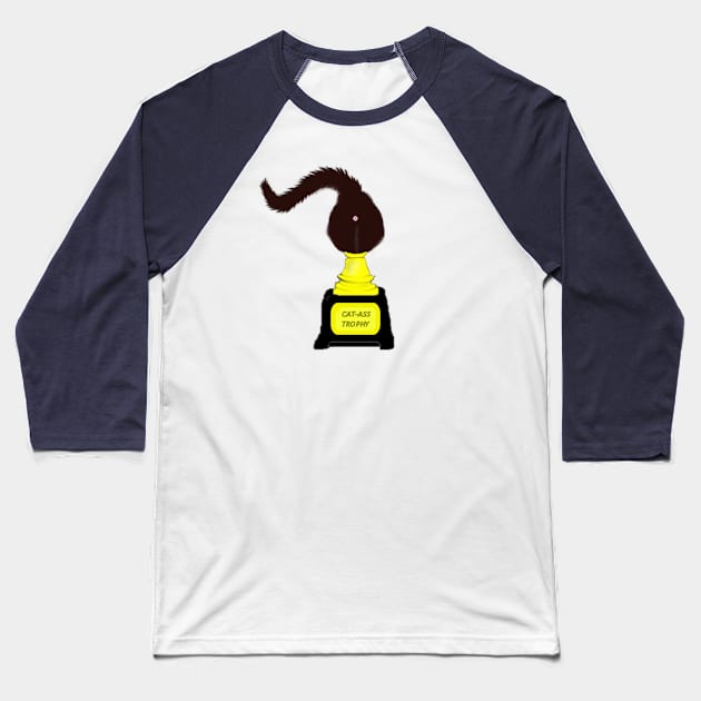 Cat-Ass-Trophy Baseball T-Shirt by ArtistsQuest